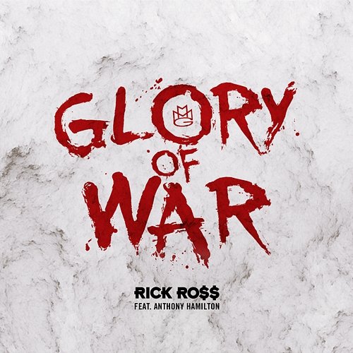 Glory of War Rick Ross feat. Anthony Hamilton