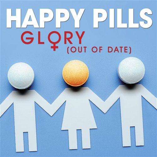 Glory (Out Of Date) Happy Pills