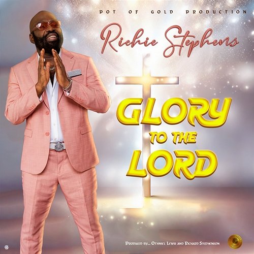 Glory to the Lord Richie Stephens