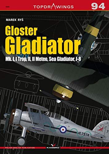 Gloster Gladiator: Mk. I, I Trop, II, II Meteo, Sea Gladiator, J-8 Marek Rys
