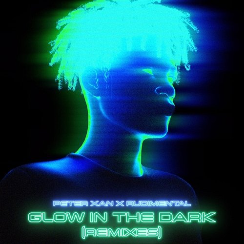 Glow in the Dark Peter Xan feat. Rudimental