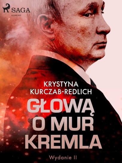 Głową o mur Kremla Kurczab-Redlich Krystyna