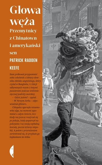 Głowa węża. Przemytnicy z Chinatown i amerykański sen Radden Keefe Patrick