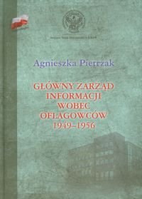 Główny zarząd informacji wobec oflagowców 1949-1956 Pietrzak Agnieszka