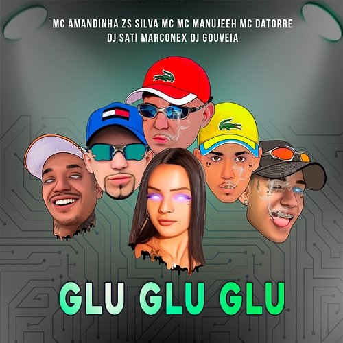 Glu Glu Glu Mc Amandinha Zs, Silva Mc, MC Manujeeh, Mc Datorre, Dj Sati Marconex, DJ Gouveia