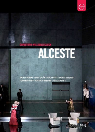 Gluck: Alceste Teatro Real De Madrid, Denoke Angela, Bolton Ivor