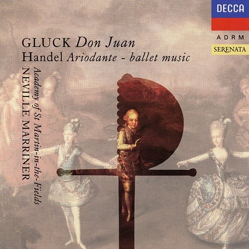 Gluck: Don Juan; Handel: Ariodante Ballet Music Academy of St Martin in the Fields, Sir Neville Marriner