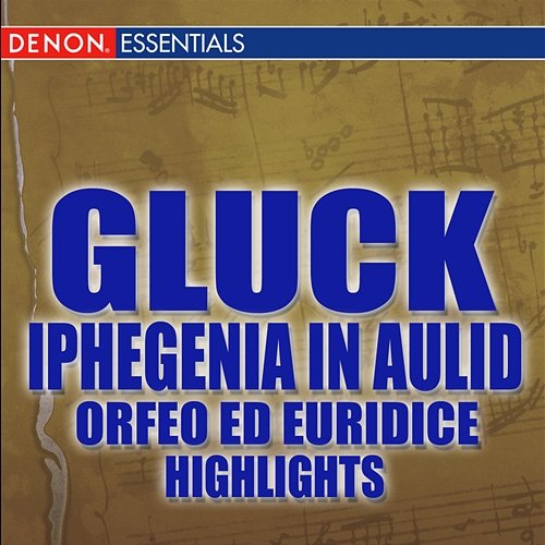 Gluck: Iphigenia in Aulid and others Various Artists