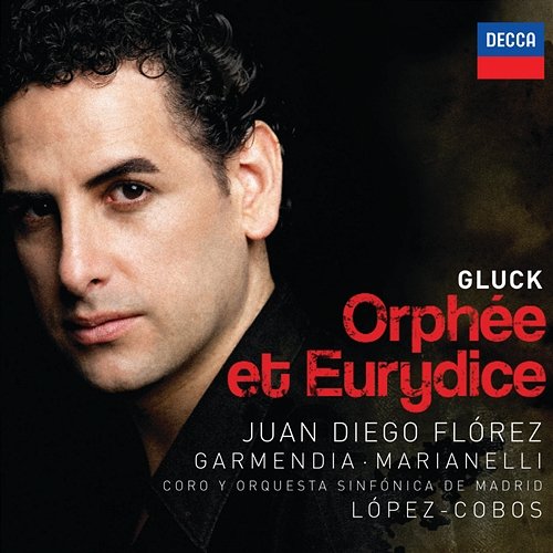 Gluck: Orfée et Euridice Juan Diego Flórez, Ainhoa Garmendia, Orquesta Sinfónica de Madrid, Jesús López Cobos