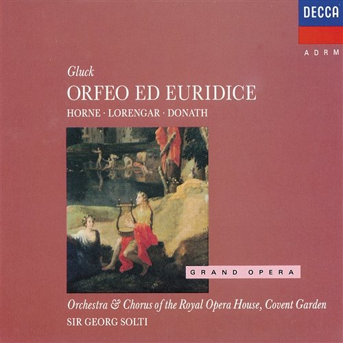 Gluck: Orfeo ed Euridice Marilyn Horne, Chorus of the Royal Opera House, Covent Garden, Orchestra Of The Royal Opera House, Sir Georg Solti