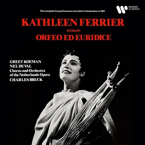 Gluck: Orfeo ed Euridice Kathleen Ferrier, Greet Koeman, Netherlands Opera Orchestra & Charles Bruck