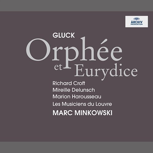 Gluck: Orphée et Eurydice Les Musiciens du Louvre, Marc Minkowski