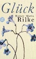 Glück Rainer Maria Rilke