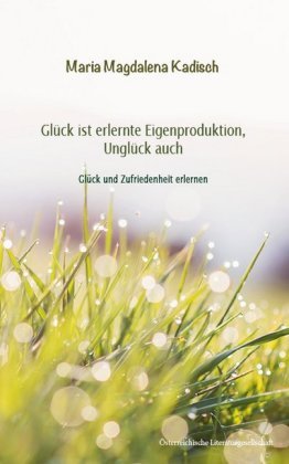 Glück ist erlernte Eigenproduktion, Unglück auch Europäische Verlagsgesellschaften