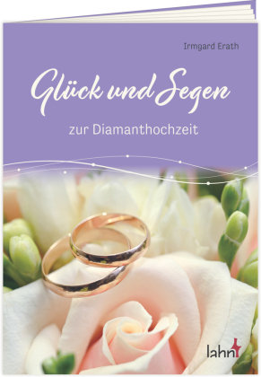 Glück und Segen zur Diamanthochzeit Lahn