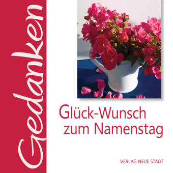 Glück-Wunsch zum Namenstag Neue Stadt Verlag Gmbh, Verlag Neue Stadt Gmbh