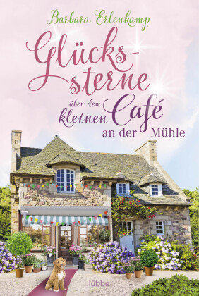 Glückssterne über dem kleinen Café an der Mühle Bastei Lubbe Taschenbuch