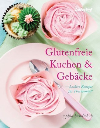 Glutenfreie Kuchen & Gebäcke - Leckere Rezepte für Thermomix® falkemedia
