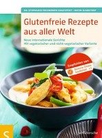 Glutenfreie Rezepte aus aller Welt Freundner-Hagestedt Stephanie, Hagestedt Inken