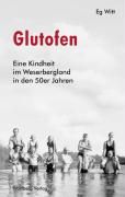 Glutofen - Eine Kindheit im Weserbergland in den 50er Jahren Witt Eg