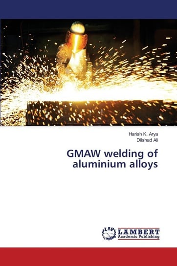 GMAW welding of aluminium alloys Arya Harish K.