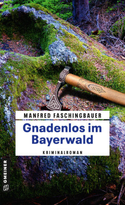 Gnadenlos im Bayerwald Gmeiner-Verlag