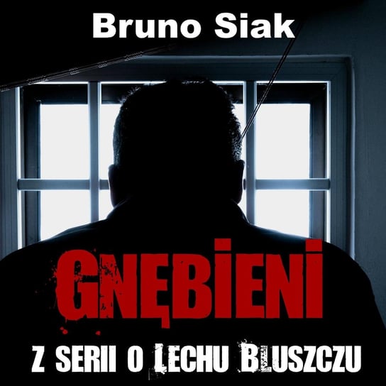 Gnębieni Bruno Siak