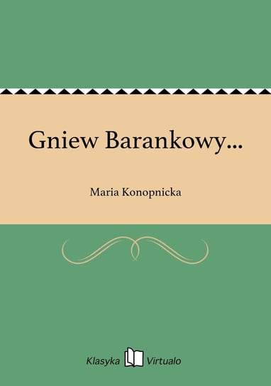 Gniew Barankowy... Konopnicka Maria