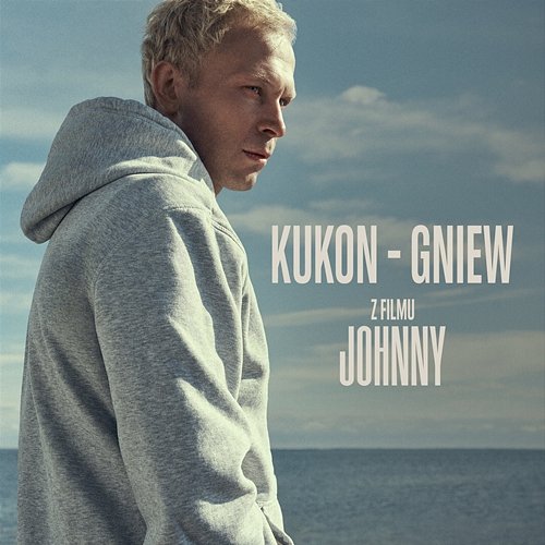 Gniew - Z Filmu „Johnny” Kukon