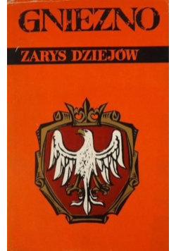 Gniezno Zarys dziejów Topolski Jerzy