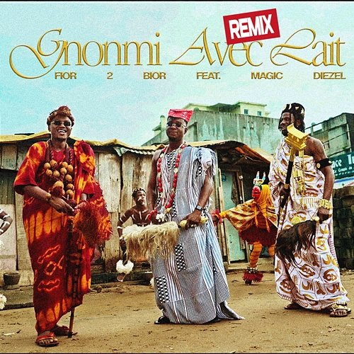 Gnonmi Avec Lait Fior De Bior feat. Magic Diezel