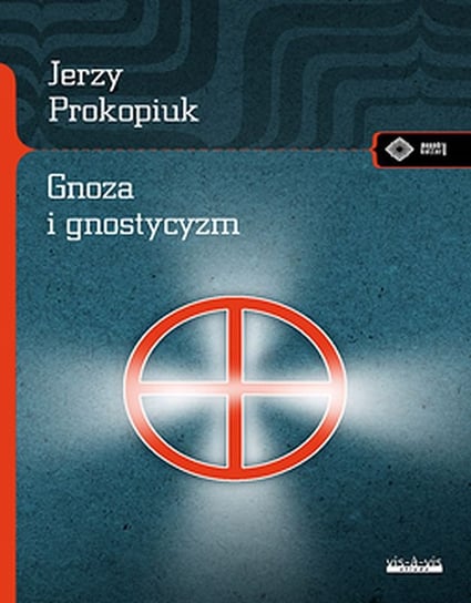 Gnoza i gnostycyzm Prokopiuk Jerzy