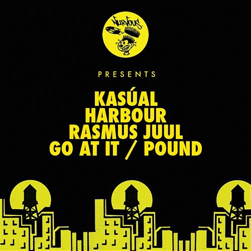 Go At It / Pound Kasual, Harbour, Rasmus Juul