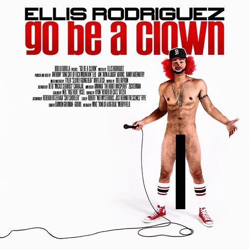 Go Be A Clown Ellis Rodriguez