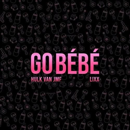 Go Bébé Hulk Van JMF feat. Lixx