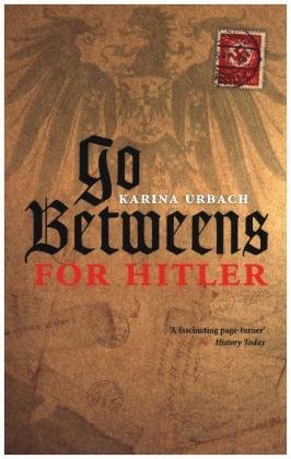 Go-Betweens for Hitler Urbach Karina