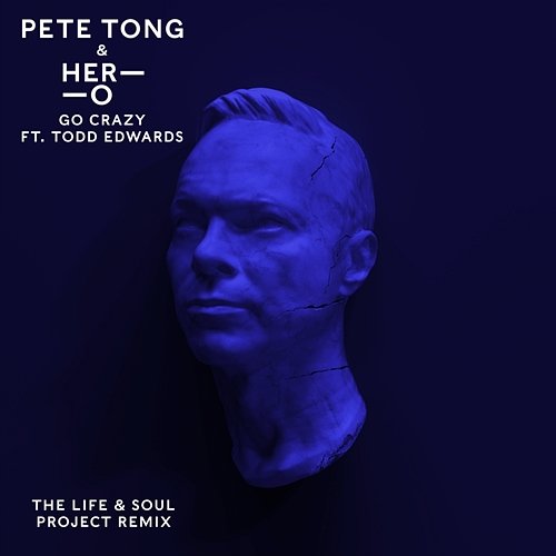 Go Crazy Pete Tong, HER-O, Jules Buckley feat. Todd Edwards