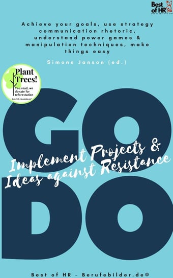 GO DO! Implement Projects & Ideas against Resistance Simone Janson