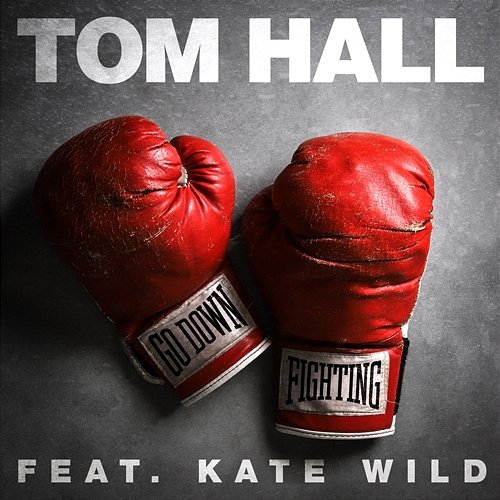 Go Down Fighting Tom Hall feat. Kate Wild