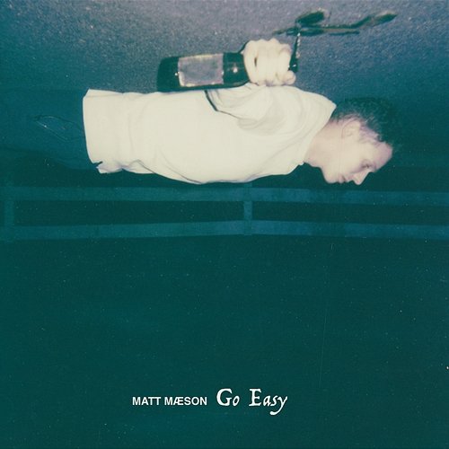 Go Easy Matt Maeson