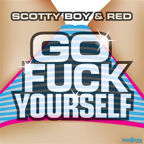 Go Fuck Yourself DJ Scotty Boy & DJ Red