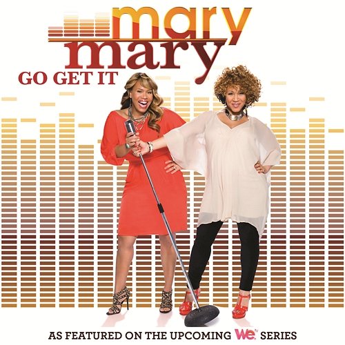 Go Get It Mary Mary
