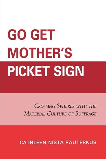 Go Get Mother's Picket Sign Rauterkus Cathleen Nista