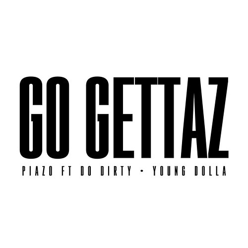 Go Gettaz Piazo feat. Do Dirty, Young Dolla