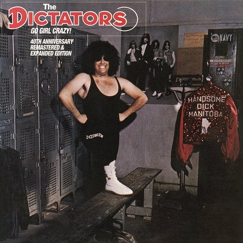 Go Girl Crazy! (40th Anniversary Edition) The Dictators