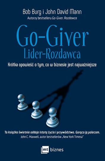 Go-Giver. Lider-Rozdawca. Krótka opowieść o tym, co w biznesie jest najważniejsze Mann John David, Burg Bob