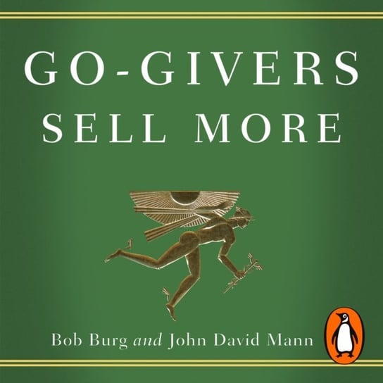 Go-Givers Sell More Mann John David, Burg Bob