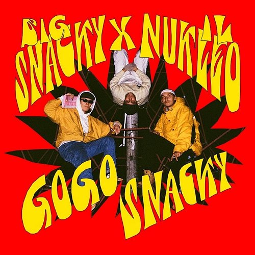 Go Go Snacky Big Snacky feat. Il Nukleo