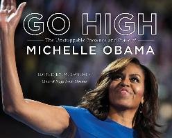 Go High: The Unstoppable Presence and Poise of Michelle Obama Sweeney M.