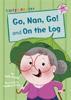 Go, Nan, Go! and On a Log (Early Reader) Jones Cath